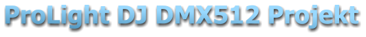 ProLight DJ DMX512 Projekt